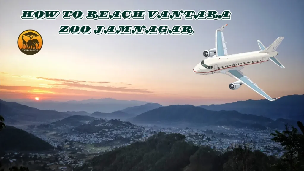 How to Reach Vantara Zoo Jamnagar