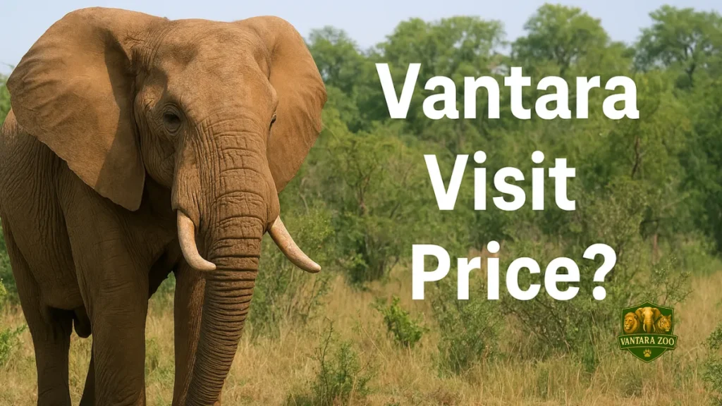 Vantara Visit Price